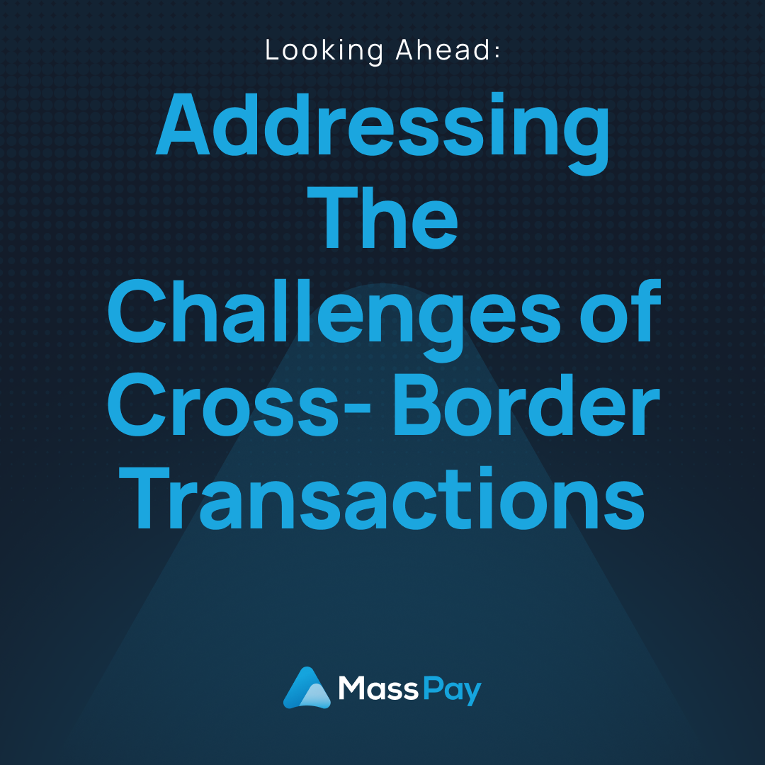 Addressing the Challenges of Cross-Border Transactions